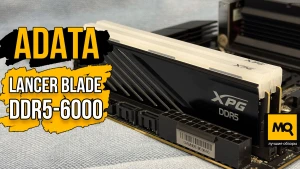 ADATA Lancer Blade DDR5-6000 16GB обзор и тесты. Сколько оперативной памяти брать в 2024