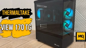 Thermaltake View 170 TG ARGB обзор, тесты и сборка корпуса