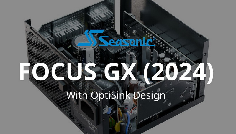 Seasonic выпустила блоки питания Focus GX (2024), в которых не так душно