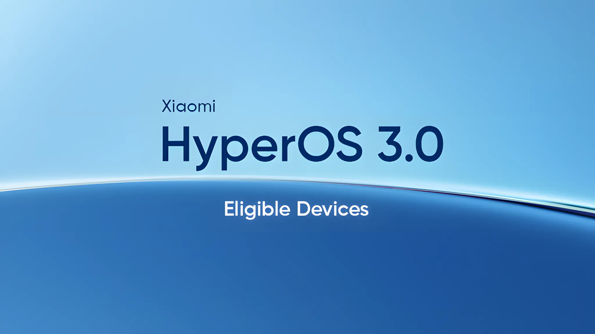 HyperOS 3.0: Какие смартфоны Xiaomi получат обновление первыми?