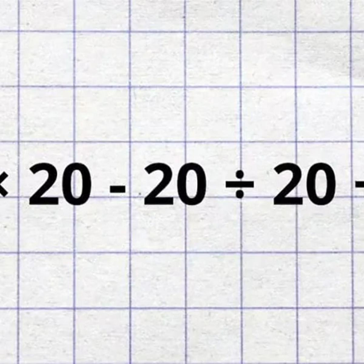 20 × 20 - 20 ÷ 20 + 20: Математическая загадка, которую могут решить лишь немногие